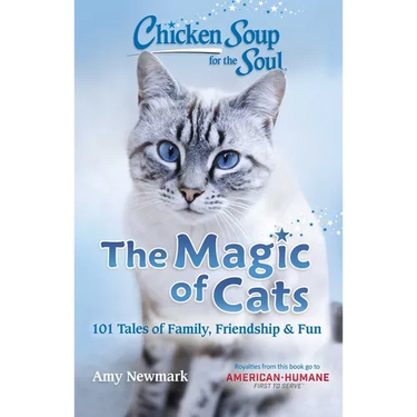 Chicken Soup for the Soul: The Magic of Cats: 101 Tales of Family, Friendship & Fun