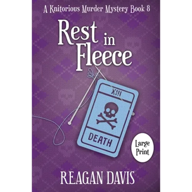 Rest In Fleece: A Knitorious Murder Mystery
