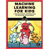 Machine Learning for Kids: A Project-Based Introduction to Artificial Intelligence