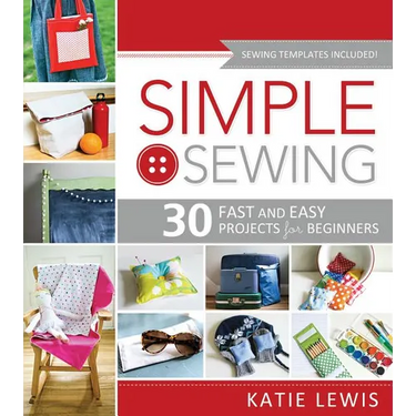 Simple Sewing: Perfect for Beginners, Fun for All