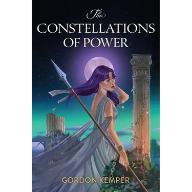 The Constellations of Power: An Epic Fantasy Adventure set in a Dystopian World Ruled by the Stars