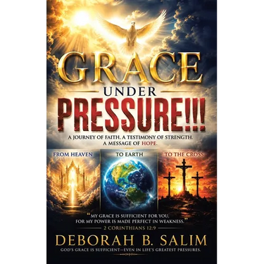 Grace Under Pressure!!!: A Journey of Faith. A Testimony of Strength