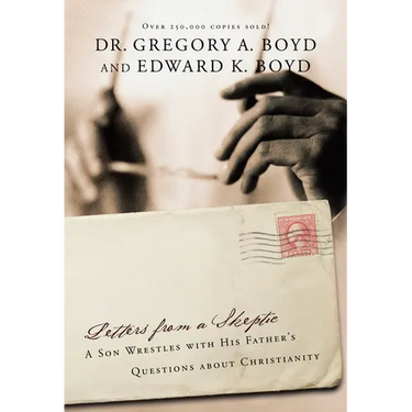 Letters from a Skeptic: A Son Wrestles with His Father's Questions about Christianity