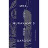 Mrs. Murakami's Garden