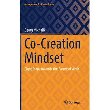 Co-Creation Mindset: Eight Steps Towards the Future of Work