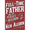 Full-Time Father and the Pursuit of Wisdom