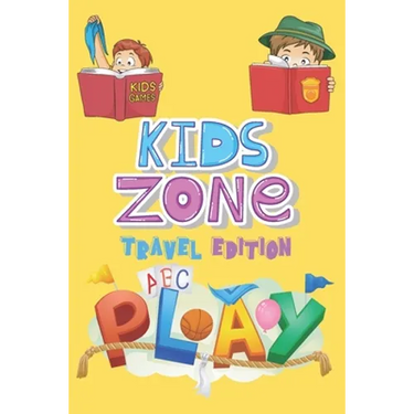 Kids Zone Travel Edition: Big Activity Book - Kids Games - Ages 6-12 - Mazes, Four In A Row, Connect the Dots and more - 130 pages, 6" by 9"