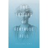 The Letters of Gertrude Bell - Volume One