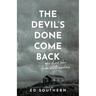 The Devil's Done Come Back: New Ghost Tales from North Carolina