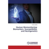 Human Biomonitoring: Biomarkers, Susceptibility, and Nutrigenetics