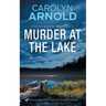 Murder at the Lake: A Devastating Crime Thriller and Police Procedural