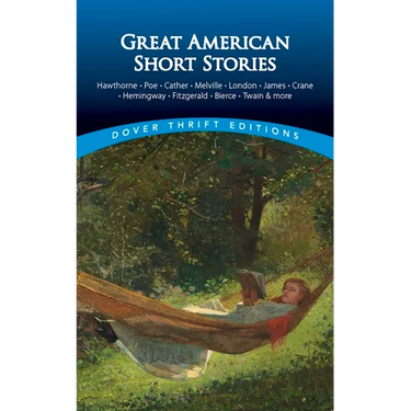 Great American Short Stories: Hawthorne, Poe, Cather, Melville, London, James, Crane, Hemingway, Fitzgerald, Bierce, Twain & More