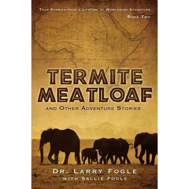 Termite Meatloaf and Other Adventure Stories
