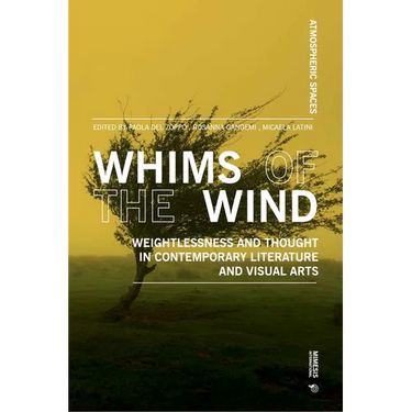 Whims of the Wind: Weightlessness and Thought in Contemporary Literature and Visual Arts