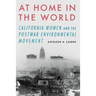 At Home in the World: California Women and the Postwar Environmental Movement