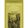 Death and the Metropolis: Studies in the Demographic History of London, 1670 1830