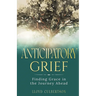 Anticipatory Grief: Finding Grace in the Journey Ahead