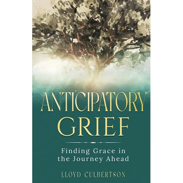 Anticipatory Grief: Finding Grace in the Journey Ahead
