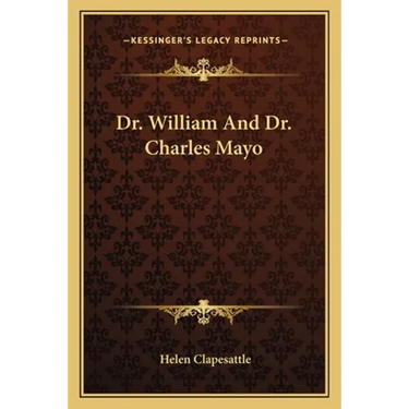 Dr. William And Dr. Charles Mayo