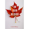In Our Blood: A Memoir