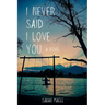 I Never Said I Love You