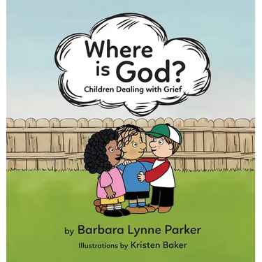Where is God?, Children Dealing with Grief