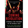 Coming Revolution: Struggle for Freedom in the Middle East