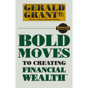 Bold Moves to Creating Financial Wealth