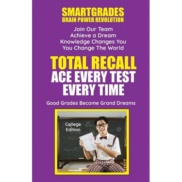 Total Recall Ace Every Test Every Time Study Skills (College Edition Paperback) SMARTGRADES BRAIN POWER REVOLUTION: Student Tested! Teacher Approved!