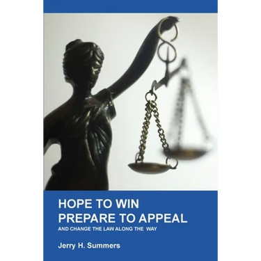 Hope to Win - Prepare to Appeal: and change the law along the way
