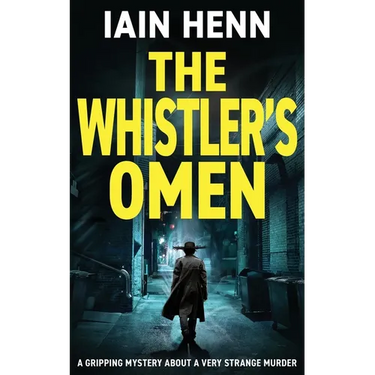 The Whistler's Omen: A gripping mystery about a very strange murder