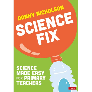 Science Fix: Science Made Easy for Primary Teachers
