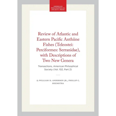 Review of Atlantic and Eastern Pacific Anthiine Fishes (Teleostei: Perciformes: Serranidae), with Descriptions of Two New Genera: Transactions, Americ