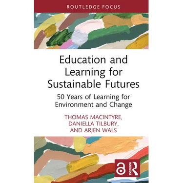 Education and Learning for Sustainable Futures: 50 Years of Learning for Environment and Change