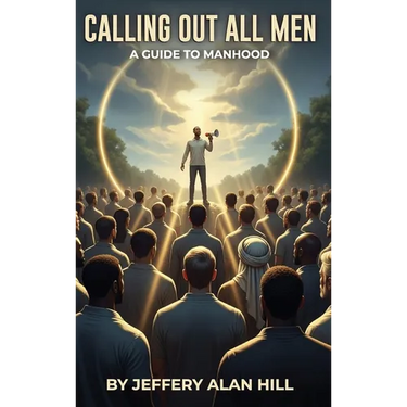 Calling Out All Men: A Guide To Manhood