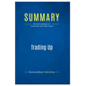 Summary: Trading Up: Review and Analysis of Silverstein and Fiske's Book