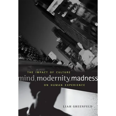 Mind, Modernity, Madness: The Impact of Culture on Human Experience