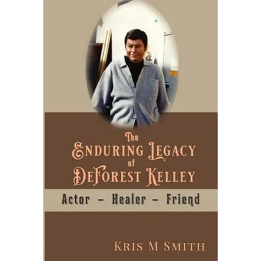 The Enduring Legacy of DeForest Kelley: Actor, Healer, Friend
