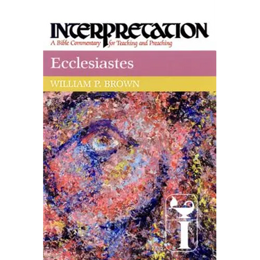 Ecclesiastes: Interpretation: A Bible Commentary for Teaching and Preaching
