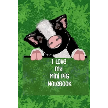 I Love my Mini Pig Notebook: Blank lined 100 pages size 6 x 9 in.