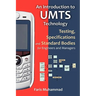 An Introduction to Umts Technology: Testing, Specifications and Standard Bodies for Engineers and Managers