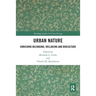 Urban Nature: Enriching Belonging, Wellbeing and Bioculture