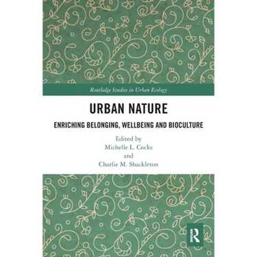 Urban Nature: Enriching Belonging, Wellbeing and Bioculture