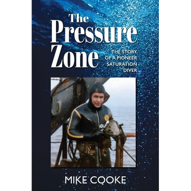 The Pressure Zone: The story of a pioneer saturation diver