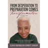 From Desperation to Preparation Comes Transformation