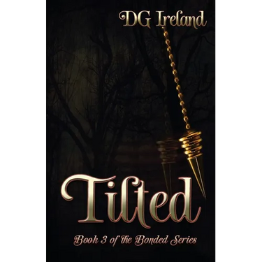 Tilted: Book 3 in the Bonded Series