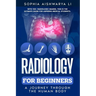 Radiology for Beginners: A Journey Through the Human Body