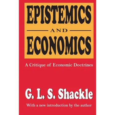 Epistemics and Economics: A Critique of Economic Doctrines
