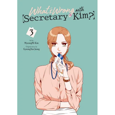 What's Wrong with Secretary Kim?, Vol. 3: Volume 3