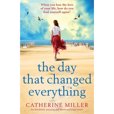 The Day that Changed Everything: An absolutely gripping and emotional page turner